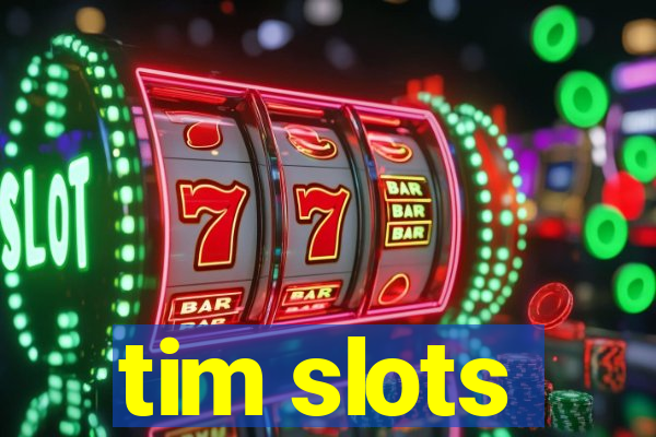 tim slots